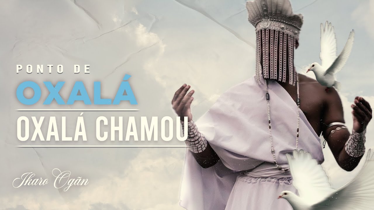 Ponto de Oxalá - Oxalá chamou