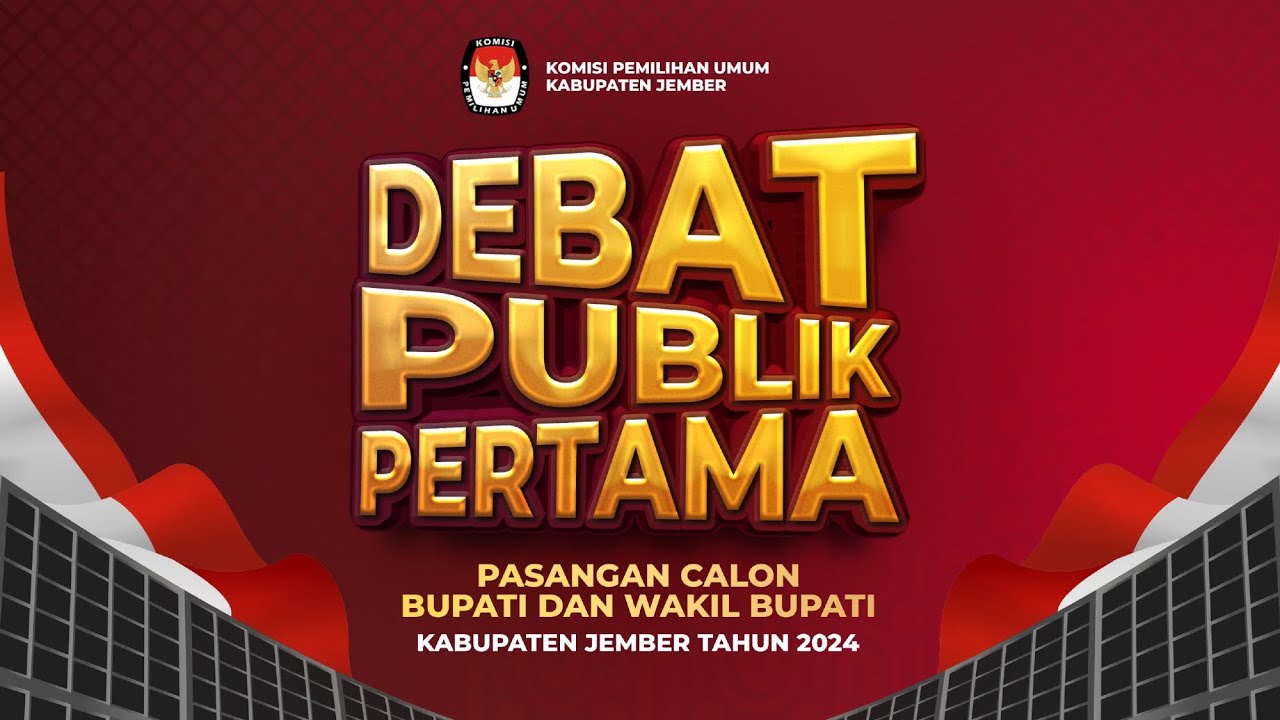 DEBAT PUBLIK PERTAMA PASANGAN CALON BUPATI DAN WAKIL BUPATI KABUPATEN JEMBER