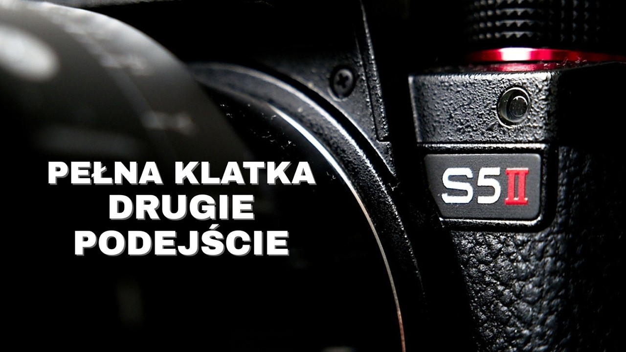 Panasonic Lumix S5II - Państwo sugerowaliście, ja sprawdzam - pierwsze wrażenia