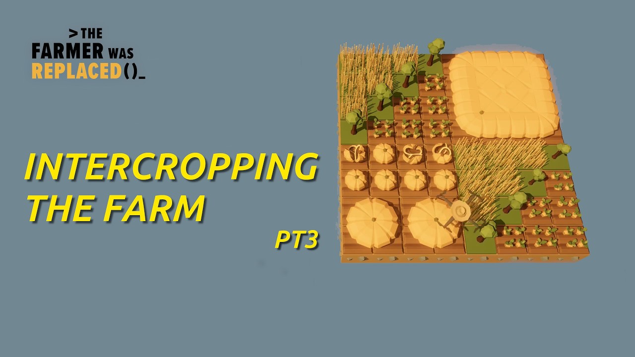 Intercropping The Farm | The Farmer Was Replaced Pt 3