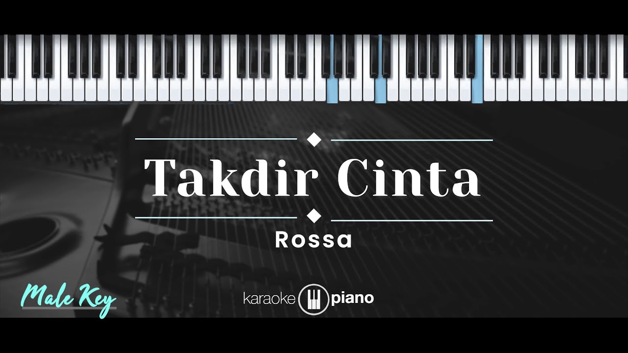 Takdir Cinta – Rossa (KARAOKE PIANO - MALE KEY)