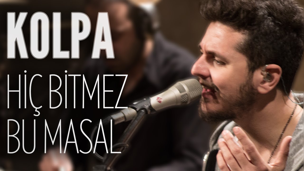 Kolpa - Hiç Bitmez Bu Masal (JoyTurk Akustik)