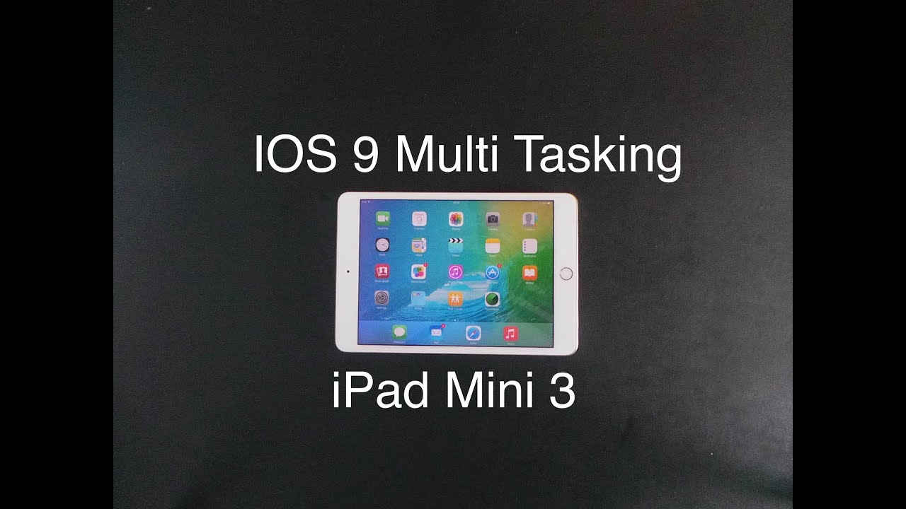 IOS 9 Multi Tasking on iPad Mini