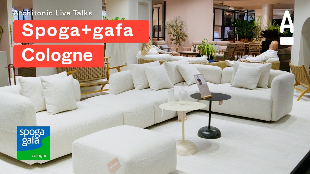 Inside Spoga + Gafa 2025 – Europe's Leading Outdoor Design Fair | Architonic Live Talks