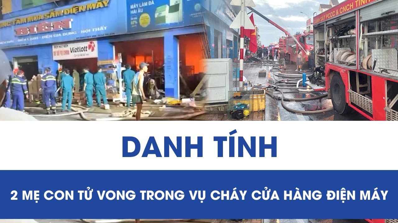 Vụ hỏa hoạn tại cửa hàng điện máy ở Đồng Nai: Tiết lộ danh tính 2 mẹ con tử vong