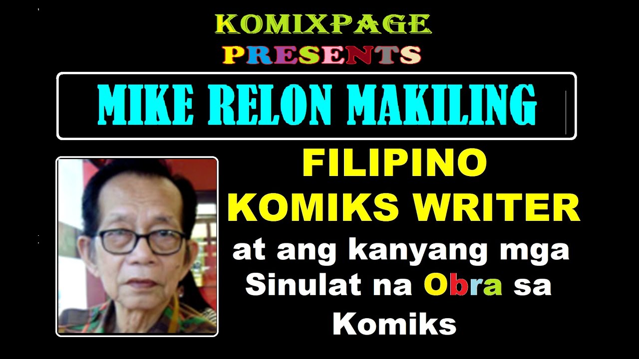 MIKE RELON MAKILING, Filipino Komiks Writer and Movie Director