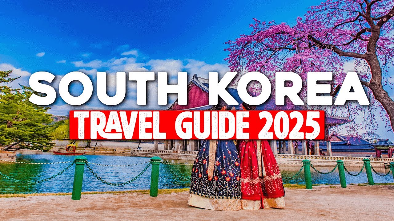 Korea Travel Guide 2025: Best Places to Visit & Top Things to Do!