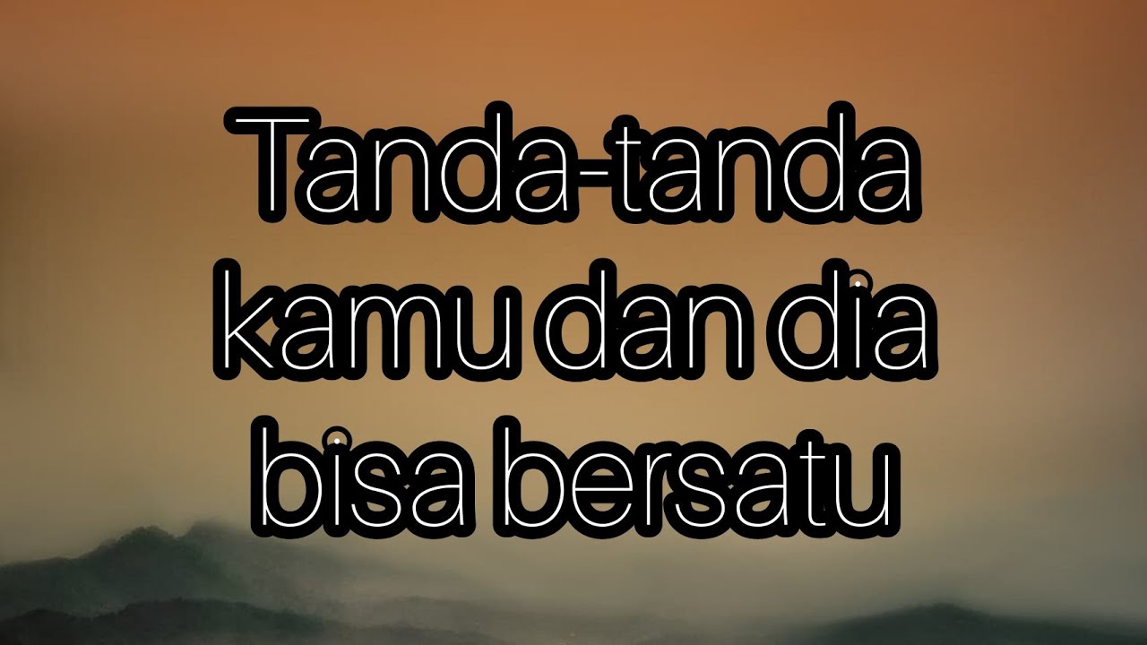 💎 Tanda-tanda kamu dan dia bisa bersatu