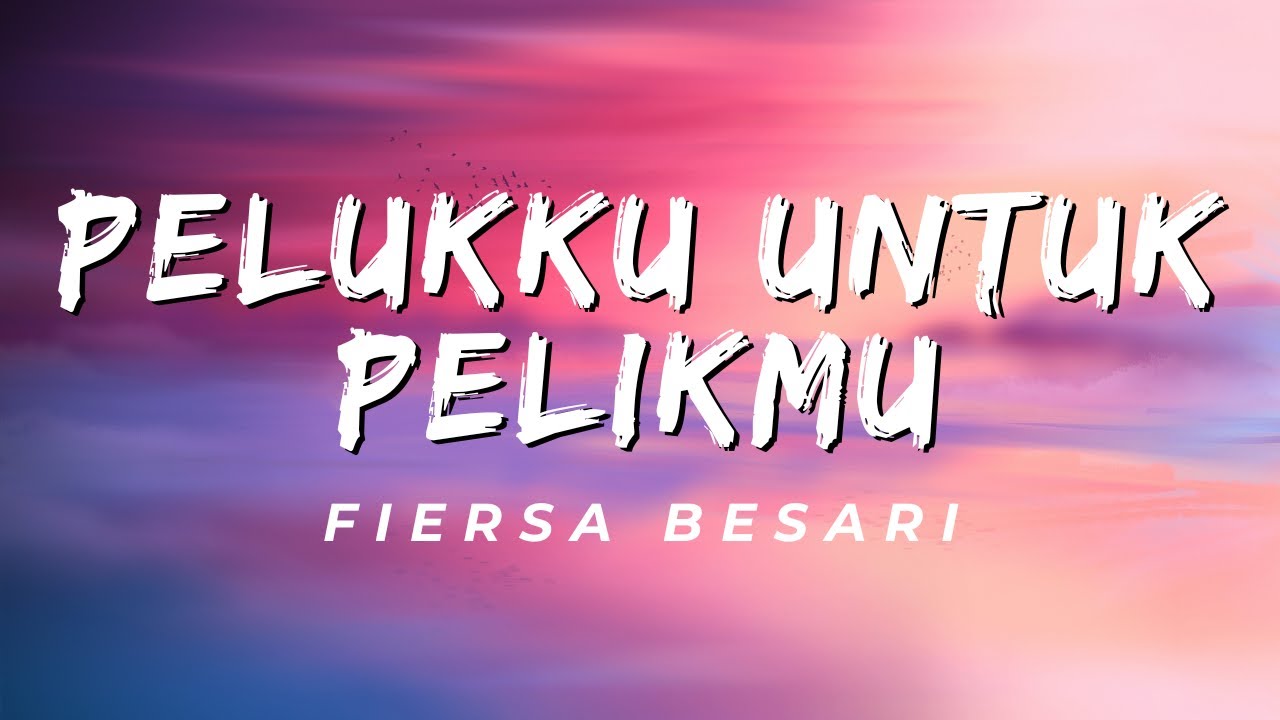 Pelukku Untuk Pelikmu - Fiersa Besari (Lirik)