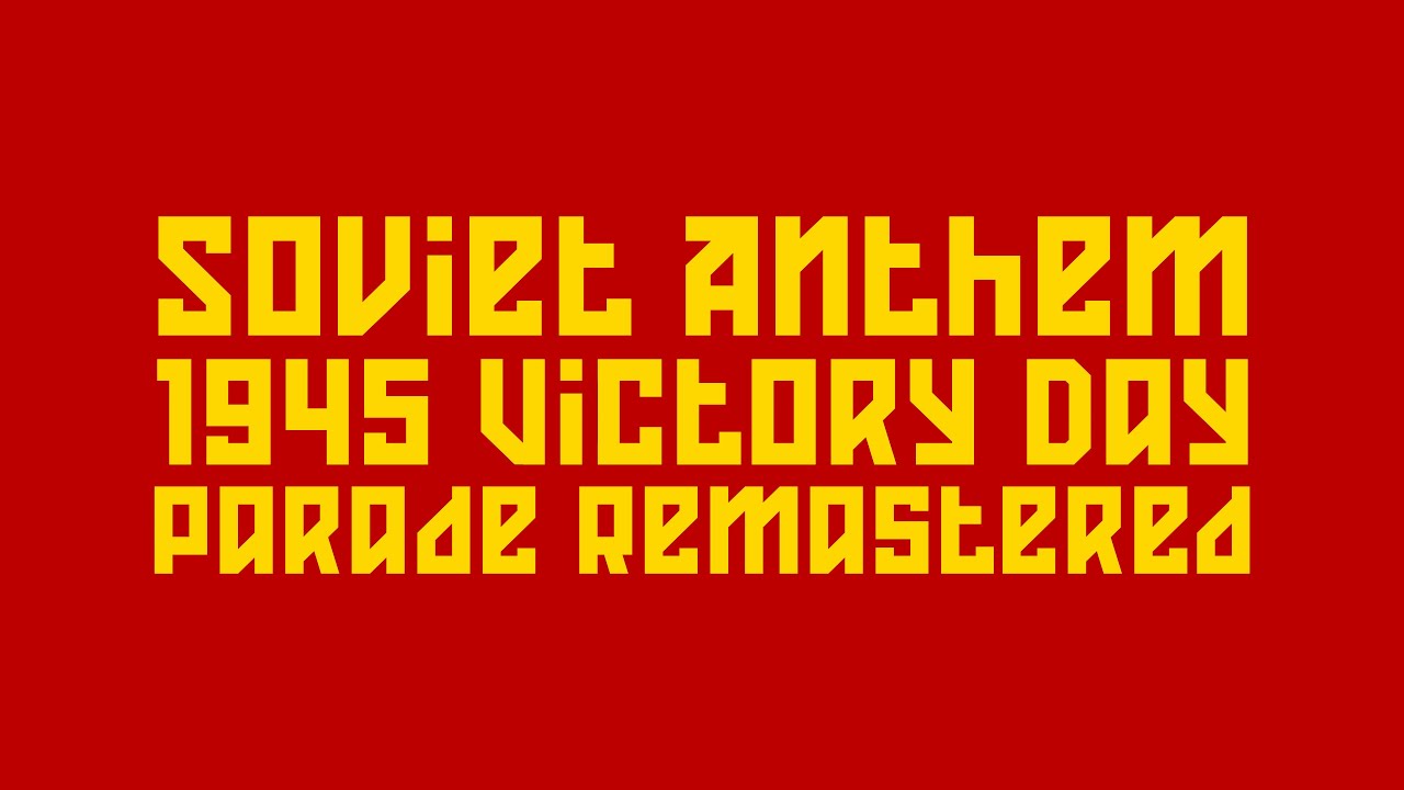 Soviet Anthem 1945 Victory Day Parade Remastered