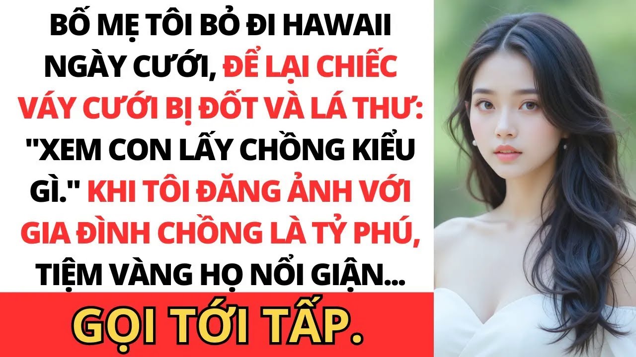 Bố Mẹ Tôi Bỏ Đi Vào Ngày Cưới, Để Lại Một Món Quà Thay Đổi Mọi Thứ…