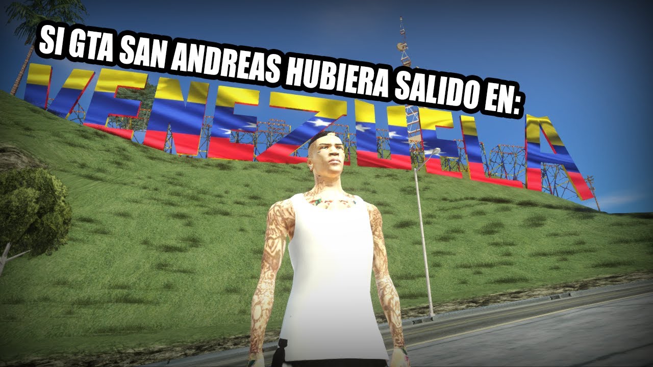 !ASI ES GTA SAN ANDREAS SI HUBIERA SALIDO EN VENEZUELA¡