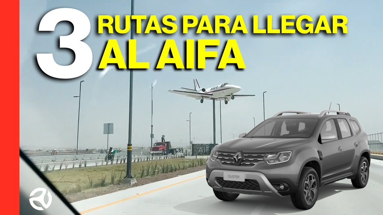 RUTA AIFA Cuantó gastas en llegar / 3 rutas diferentes / SemiNuevos
