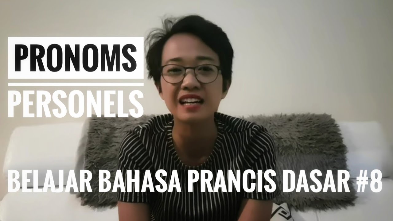 BELAJAR BAHASA PRANCIS DASAR #8 PRONOMS PERSONELS