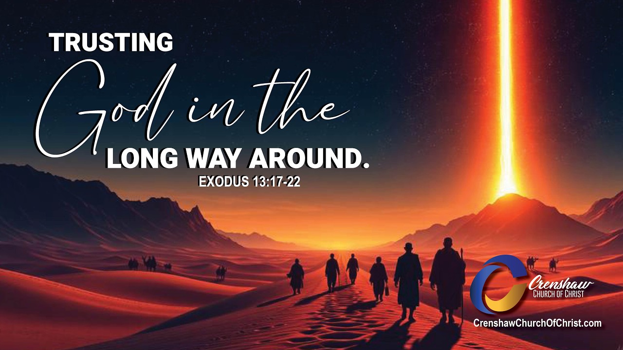 Worship Service -  “Trusting God in the Long Way Around”
