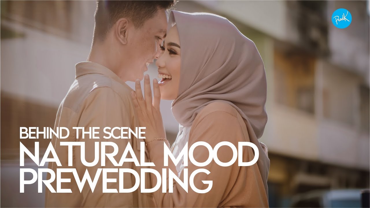 Behind The Scene Mood dan Pose Natural untuk Prewedding / Postwedding