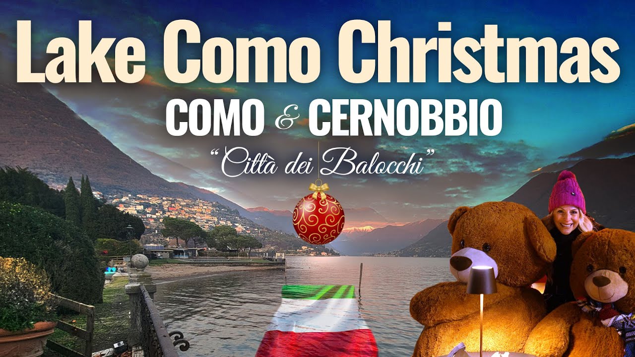 Lake Como, Italy | Como & Cernobbio|  Città dei Balocchi | Christmas 2022 | Full Tour