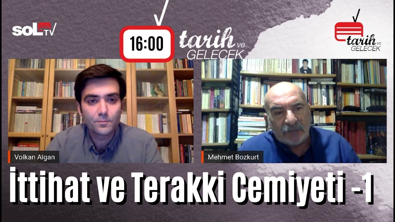 Tarih ve Gelecek Bölüm 3: İttihat ve Terakki Cemiyeti -1