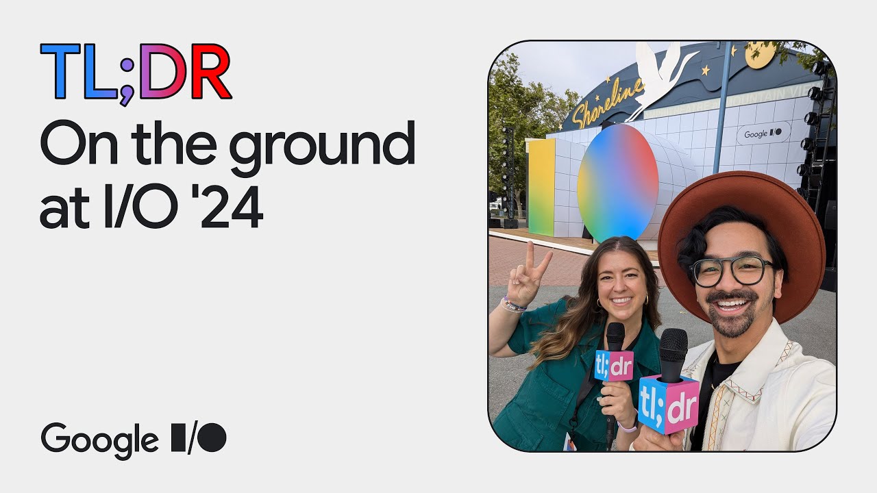 Behind the scenes at Google I/O '24