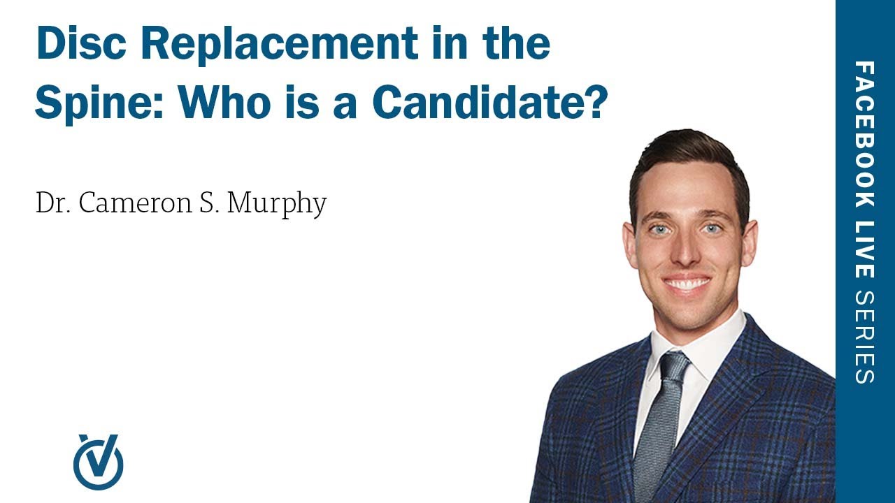 Disc Replacement in the Spine: Who is a Candidate?