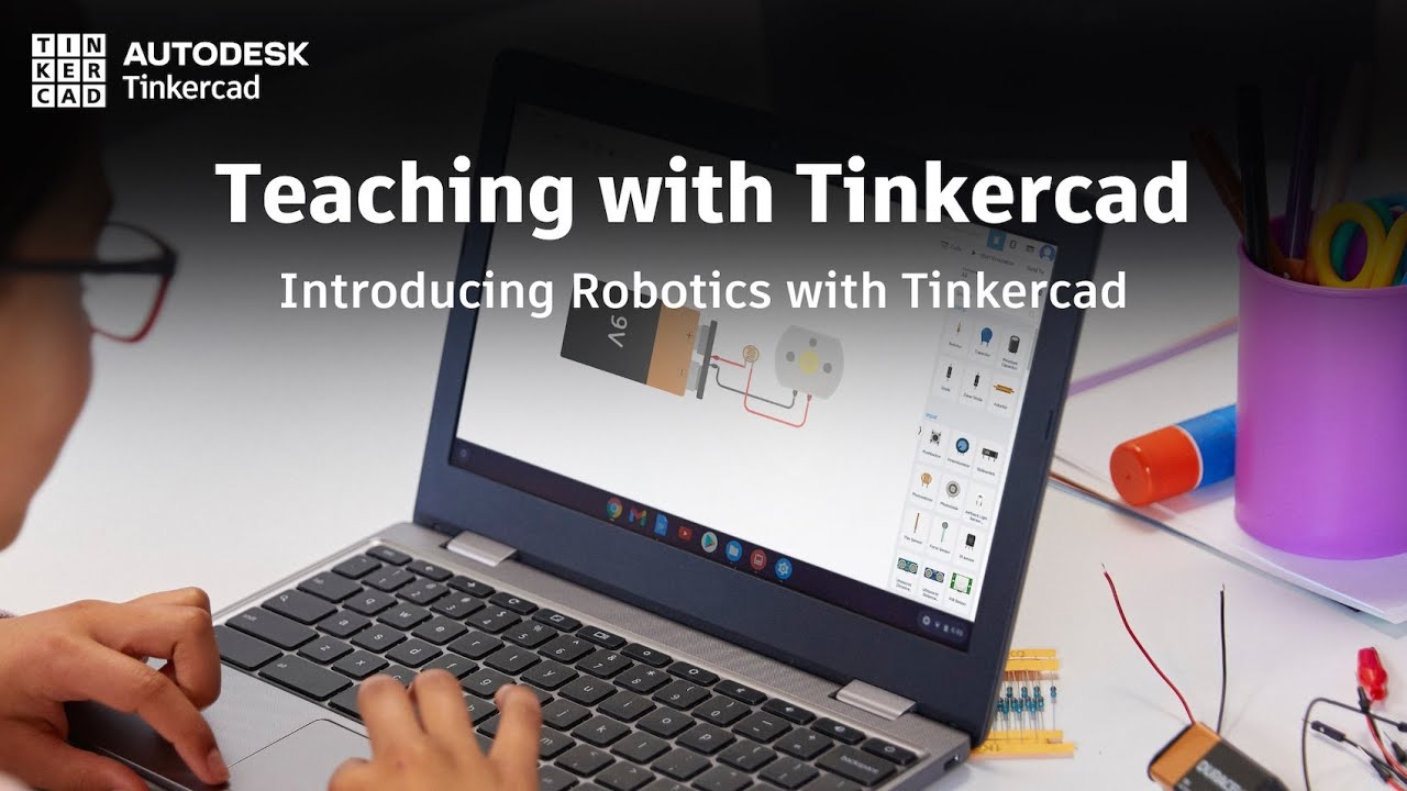 Teaching with Tinkercad (Season 3, Ep. 4) - Introducing Robotics with Tinkercad
