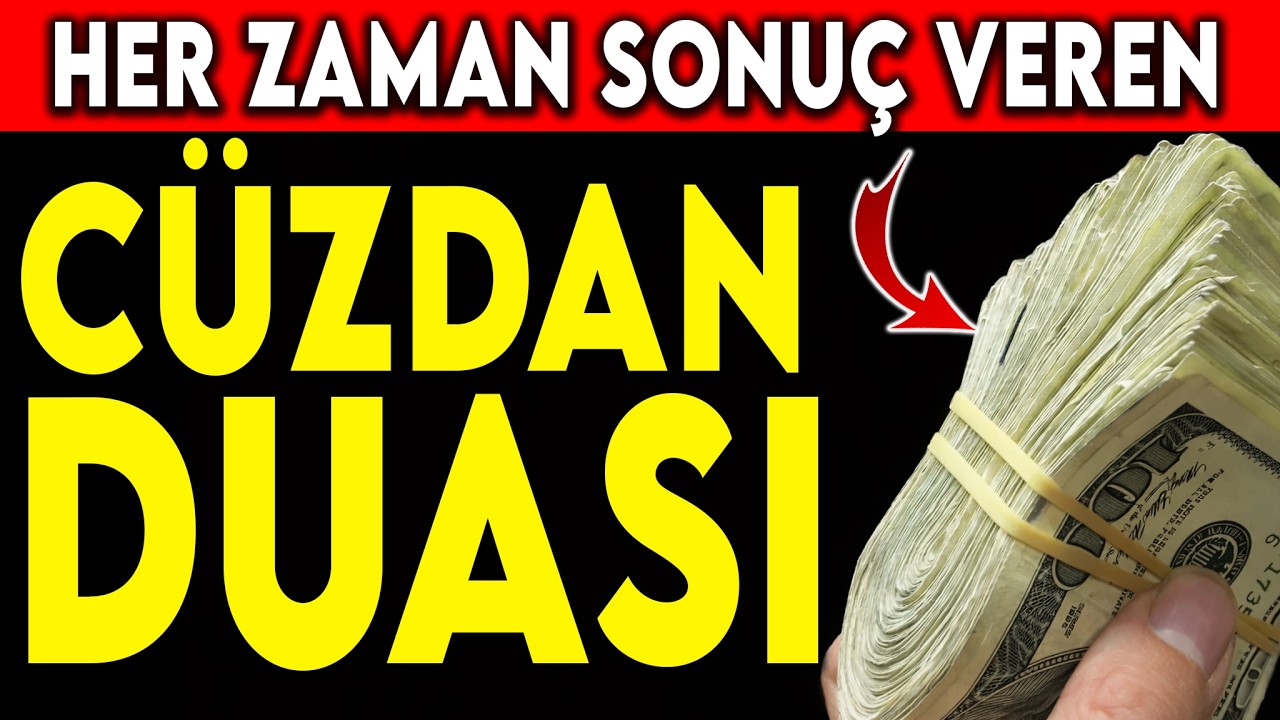 RAMAZAN AYI SON CUMA! CÜZDAN DUASI – BOLLUK VE BEREKET İÇİN OKU