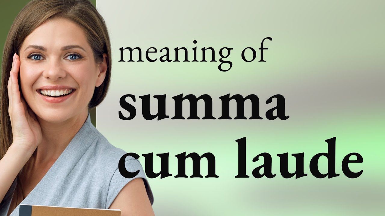 Summa cum laude &mdash; SUMMA CUM LAUDE definition