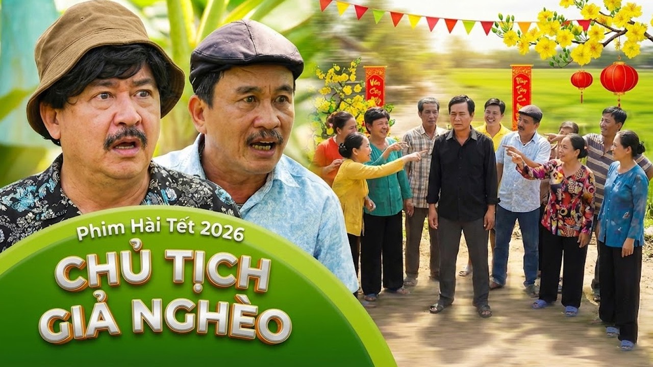 PHIM TẾT VIỆT NAM 2026 | CHỦ TỊCH GIẢ NGHÈO | Phim Hài Tết Việt Nam | Phim Tết | Phim Miền Tây THVL
