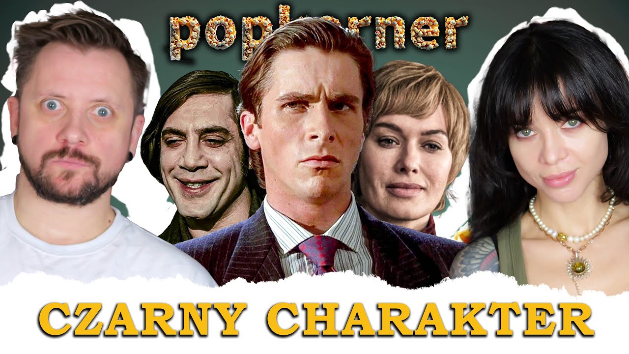 NAJLEPSZE i NAJGORSZE Czarne Charaktery - POPKorner #52