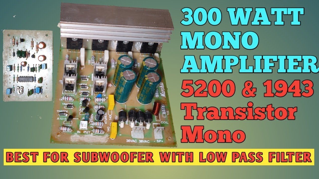300 WATT MONO AMPLIFIER 5200 & 1943 TRANSISTOR