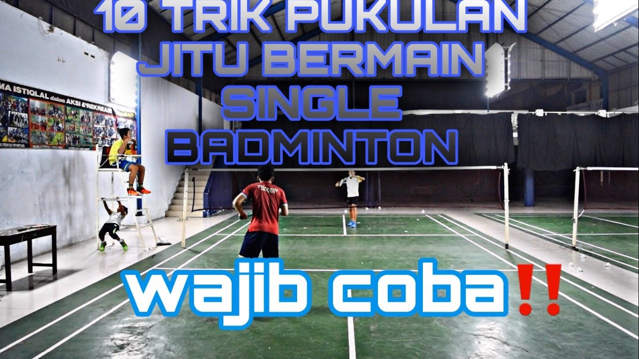 10 TRIK PENEMPATAN PUKULAN BERMAIN SINGLE BADMINTON!!WAJIB DICOBA!!