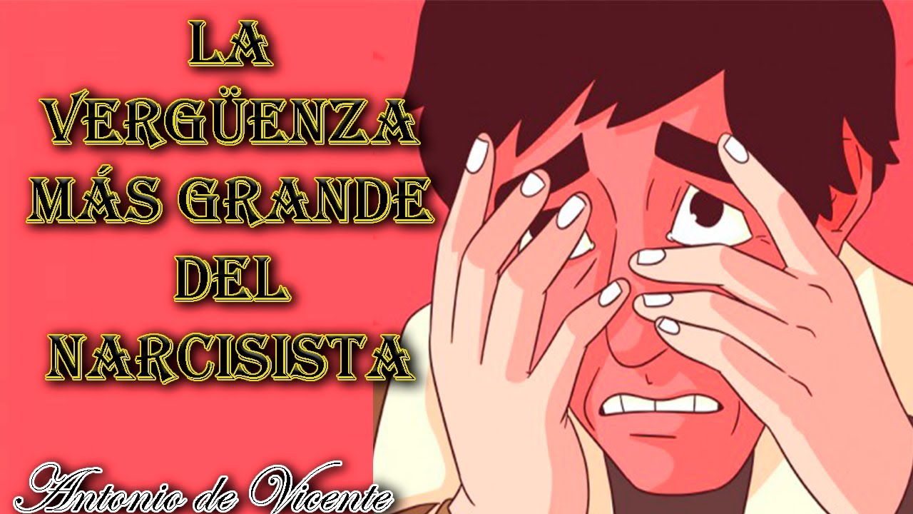 LA VERGÜENZA MÁS GRANDE DEL NARCISISTA