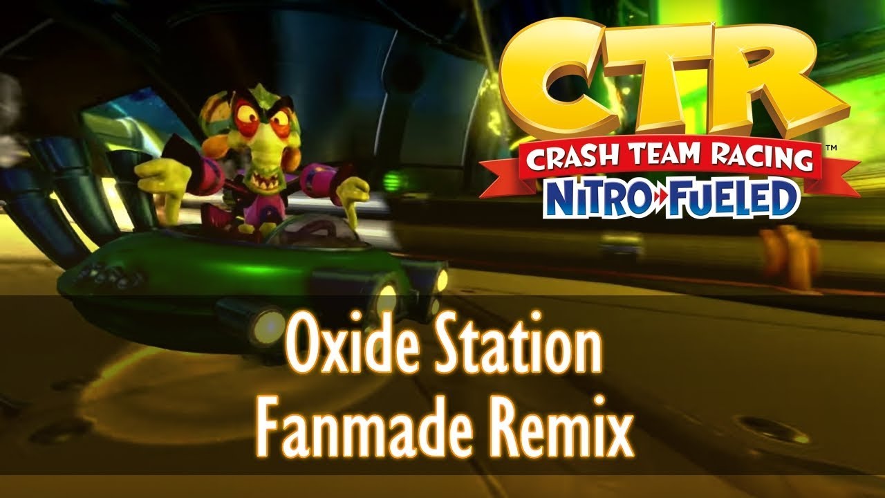♫ Crash Team Racing - Oxide Station (Achi remix) ♫