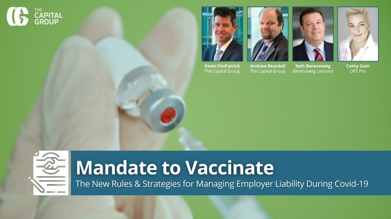 Mandate to Vaccinate – The New Rules & Strategies for Managing Employer Liability During Covid-19