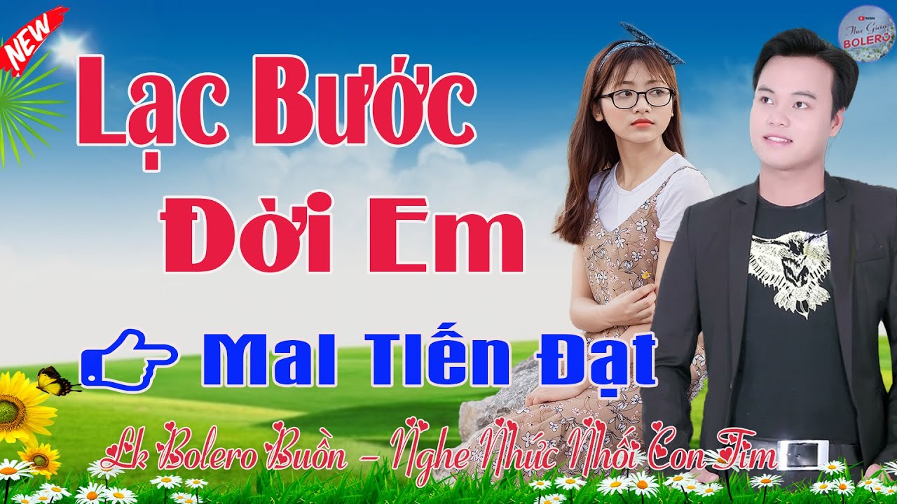 Lạc Bước Đời Em, Phụ Tình (Trọn Bộ) - Mai Tiến Đạt💞 LK Nhạc Bolero Tâm Trạng Buồn Thấu Con Tim