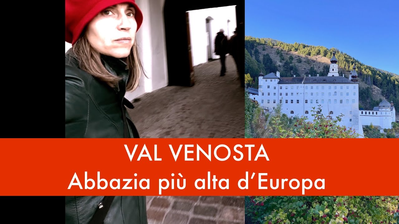 VAL VENOSTA / ALTO ADIGE : L'ABBAZIA PI&ugrave; ALTA D'EUROPA
