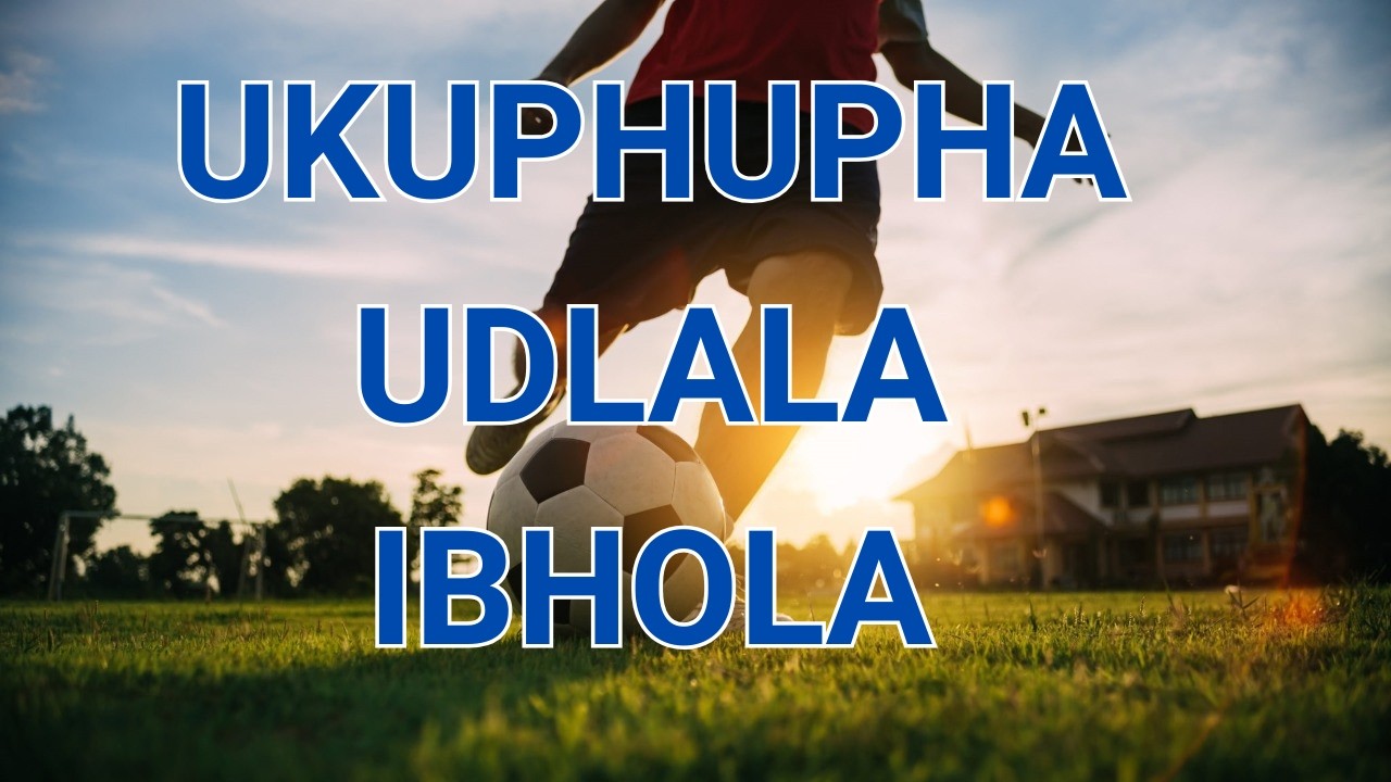 Ukuphupha Udlala Ibhola.[0780046059]