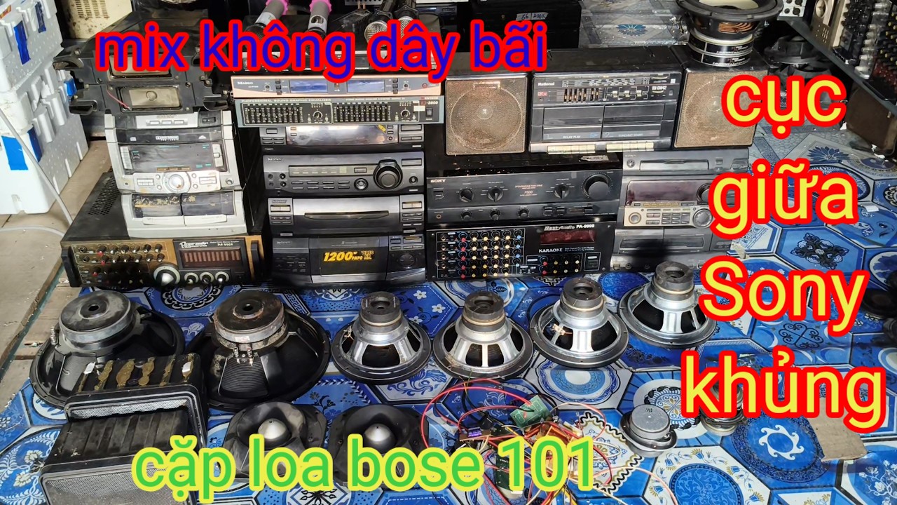 Đôi loa bose 101, amply nội địa nhật ve chai, cục giữa Sony khủng, mix không dây bãi, loa xin sò.