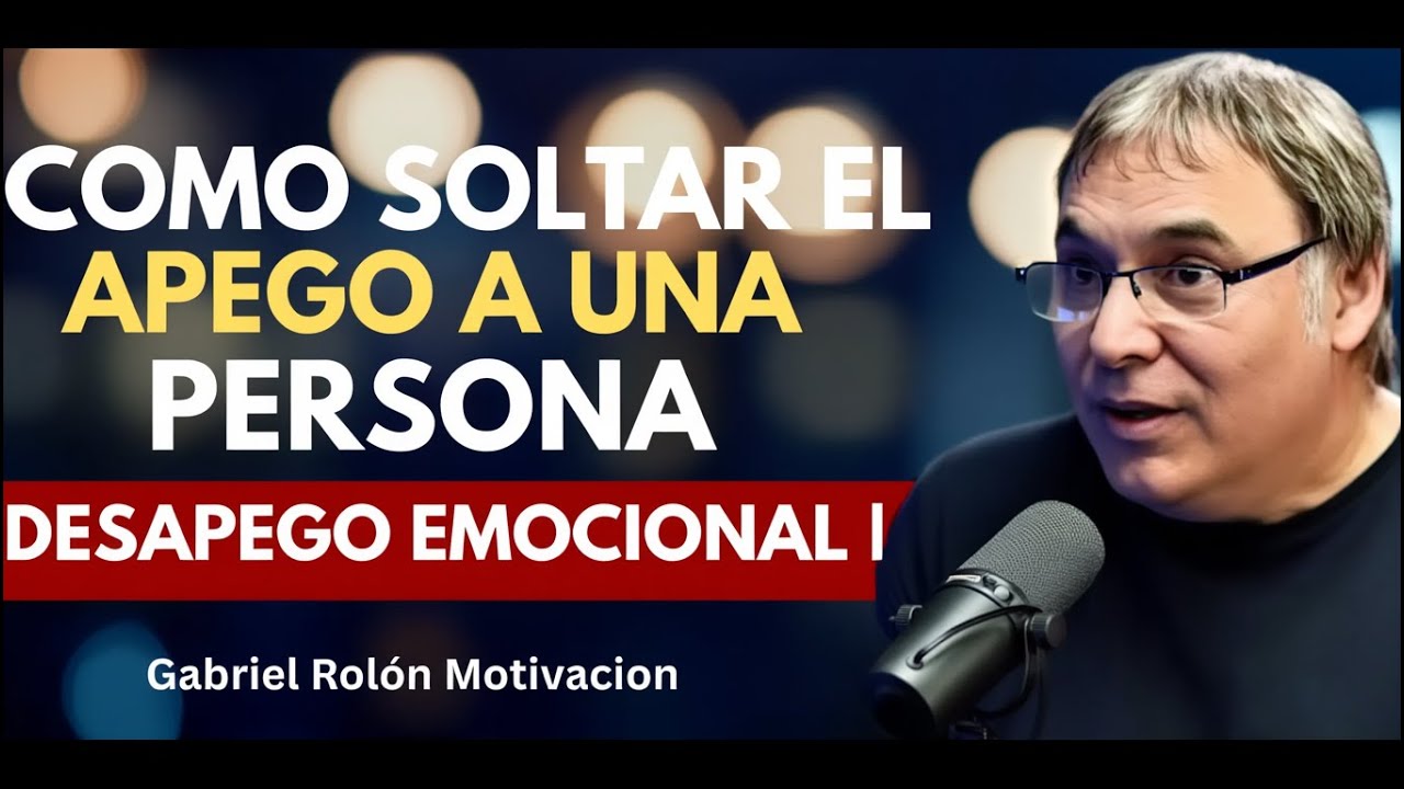 Cómo Soltar el Apego Emocional a una Persona (Psicología Profunda)