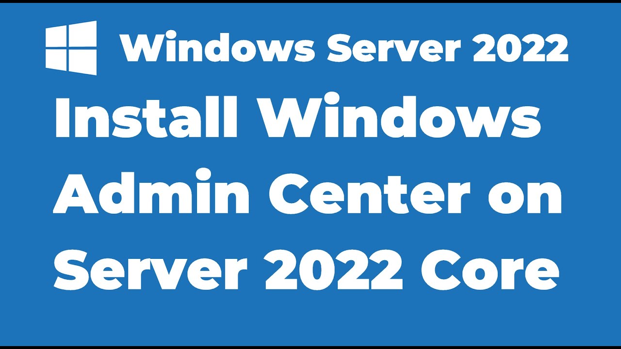 16. Установите Windows Admin Center на Windows Server 2022 Core