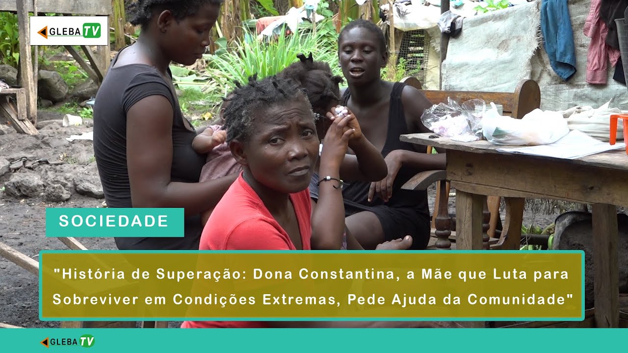 Dona Constantina, a Mãe que Luta para Sobreviver em Condições Extremas, Pede Ajuda da Comunidade