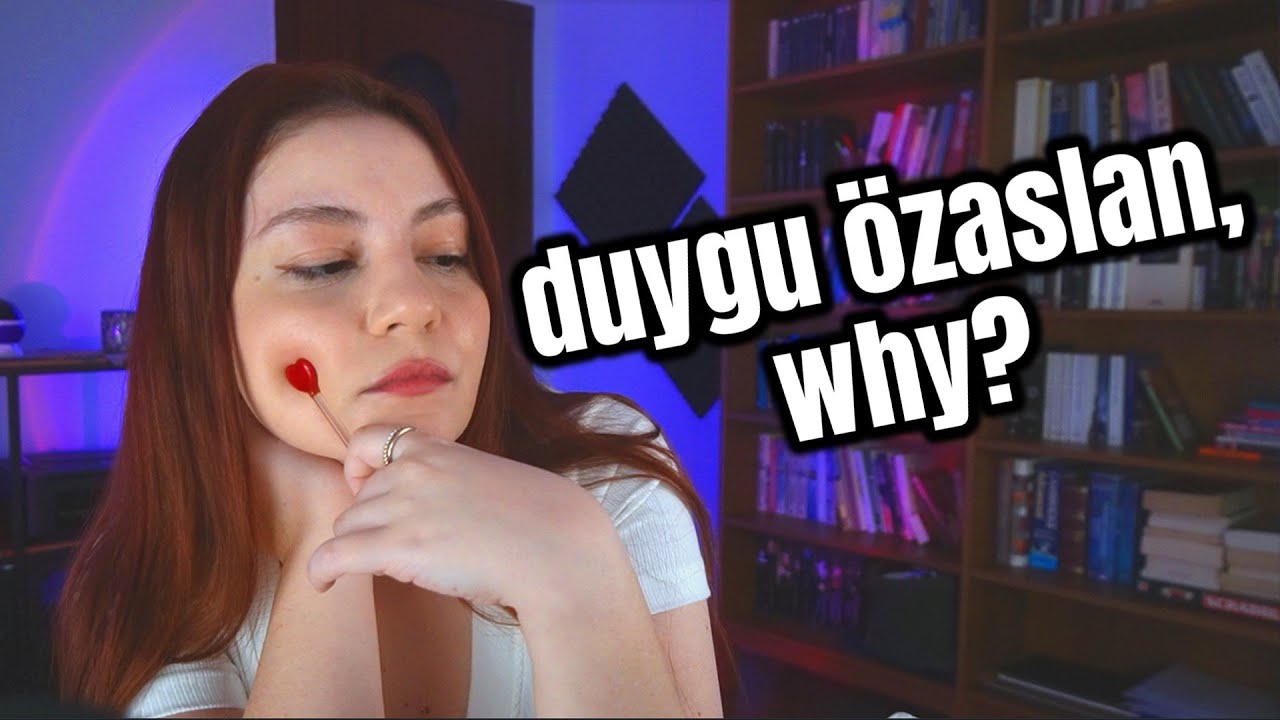 Duygu Özaslan, why?