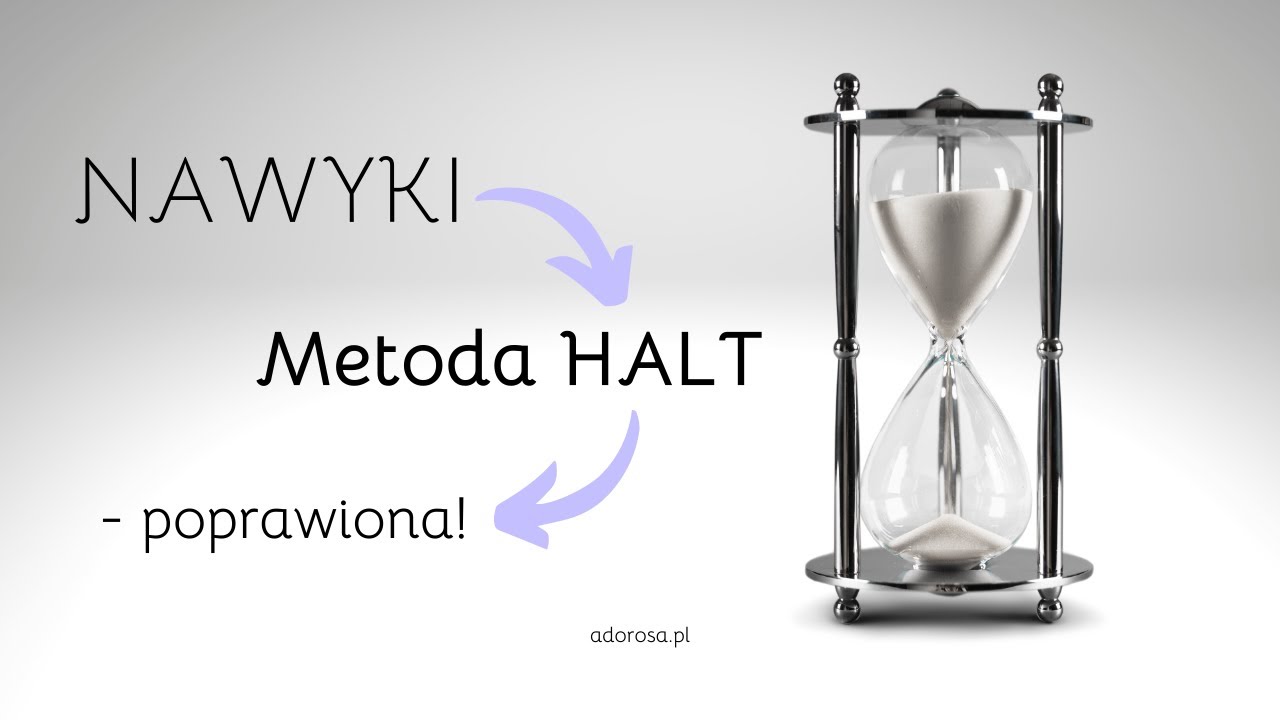 Nawyki a metoda HALT - poprawiona! 🛑 | Adorosa