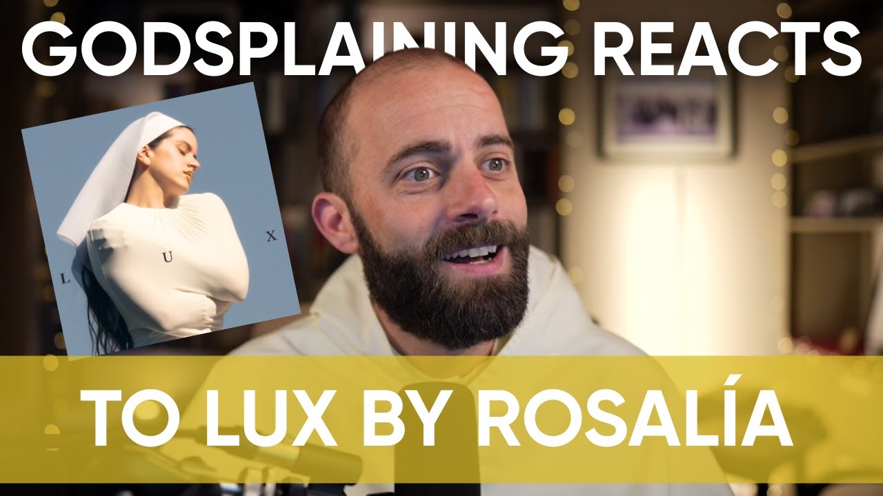 Godsplaining реагирует на LUX от Розалии | Отец Грегори Пайн, О.П.