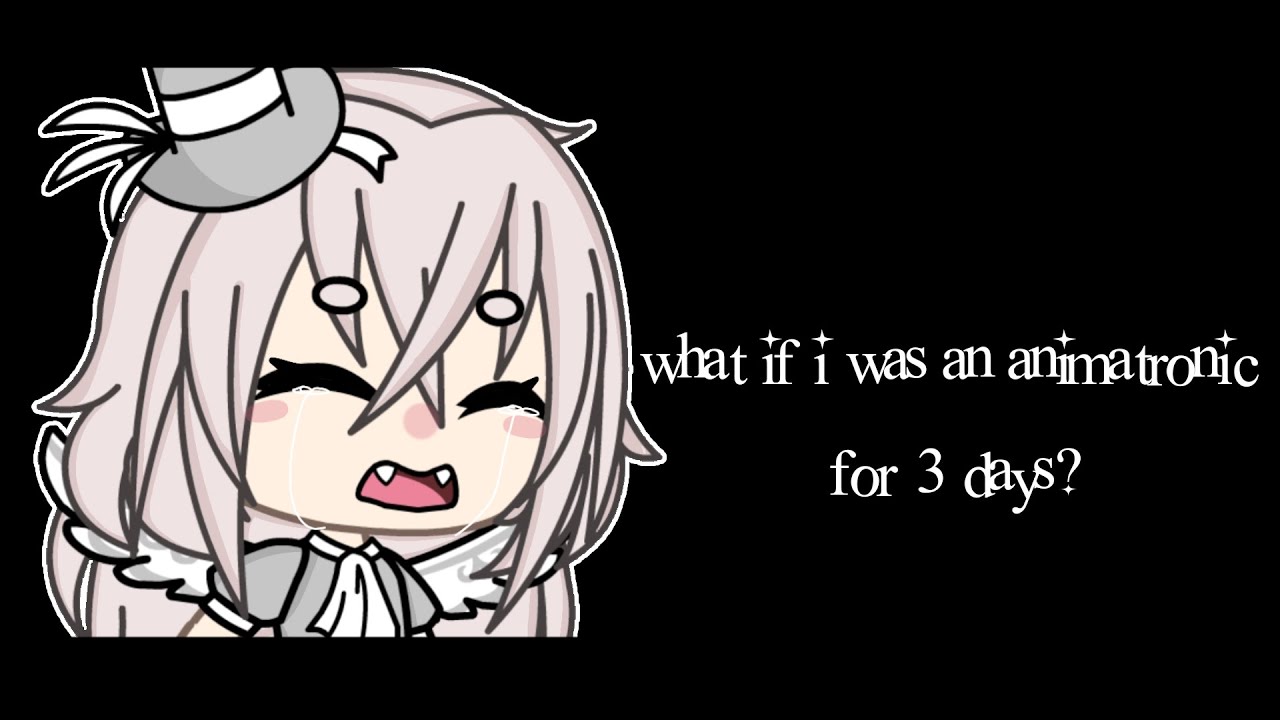 what if i was an animatronic for 3 days ? | day1