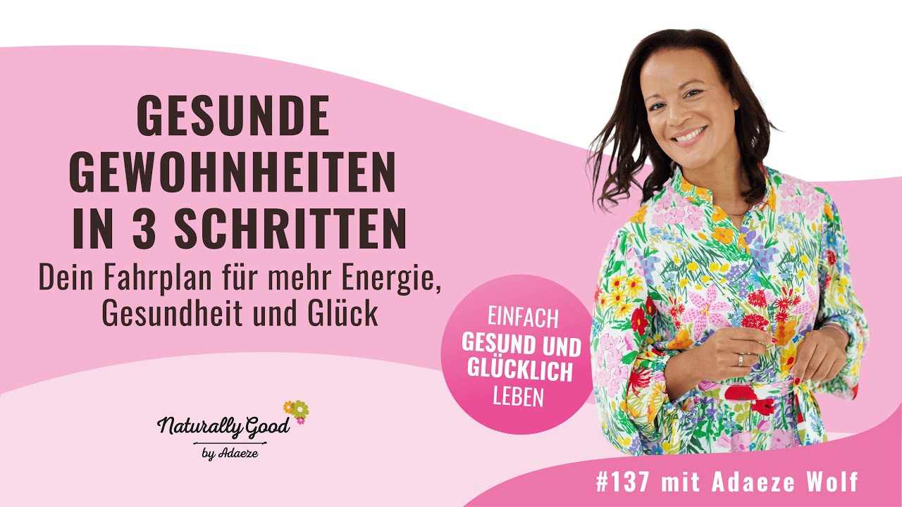 🎙137 | Gesunde Gewohnheiten in 3 Schritten: Dein Fahrplan für mehr Energie, Gesundheit und Glück