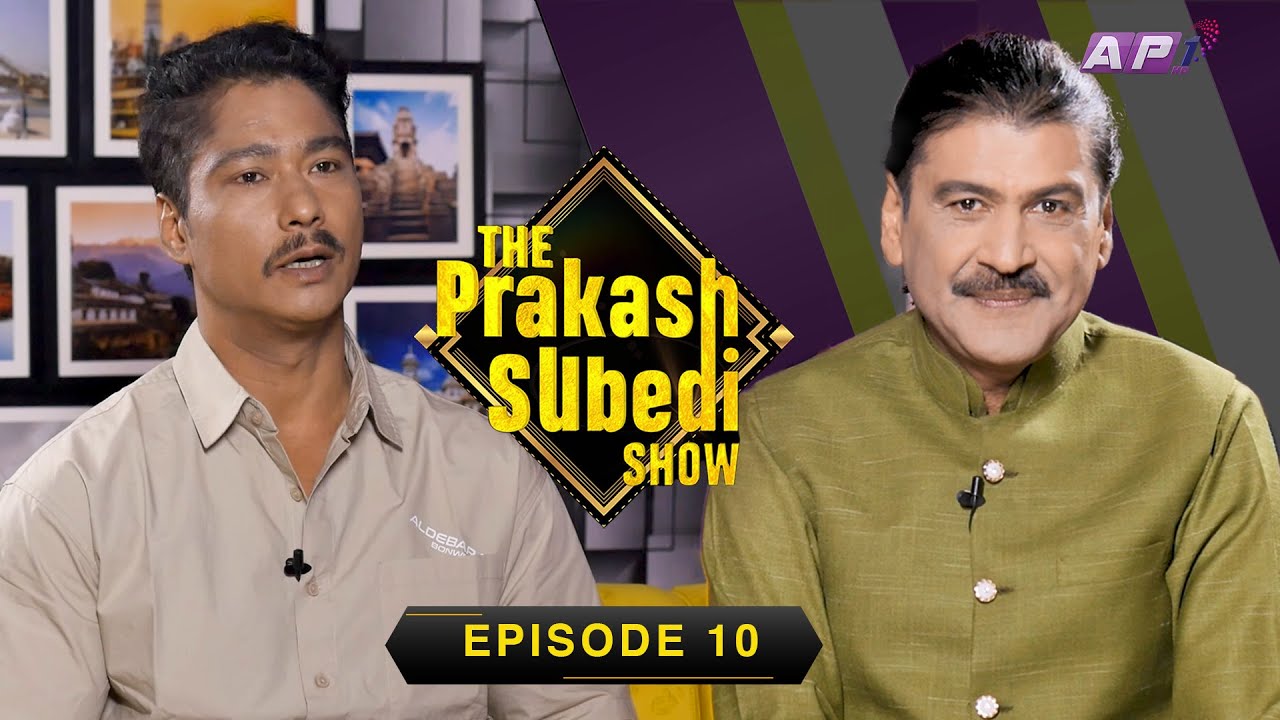 The Prakash Subedi Show | Saugat Malla | EPI 10 | AP1HD
