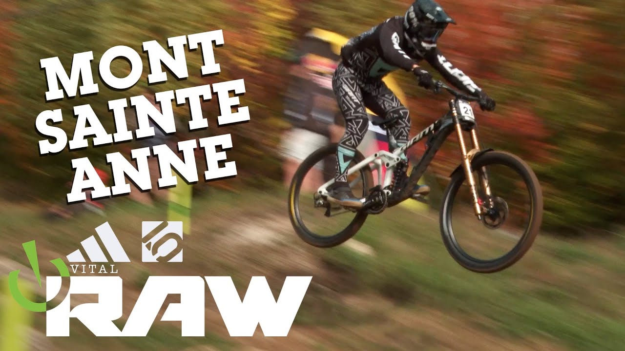 MONT-SAINTE-ANNE World Cup DOWNHILL - Vital RAW