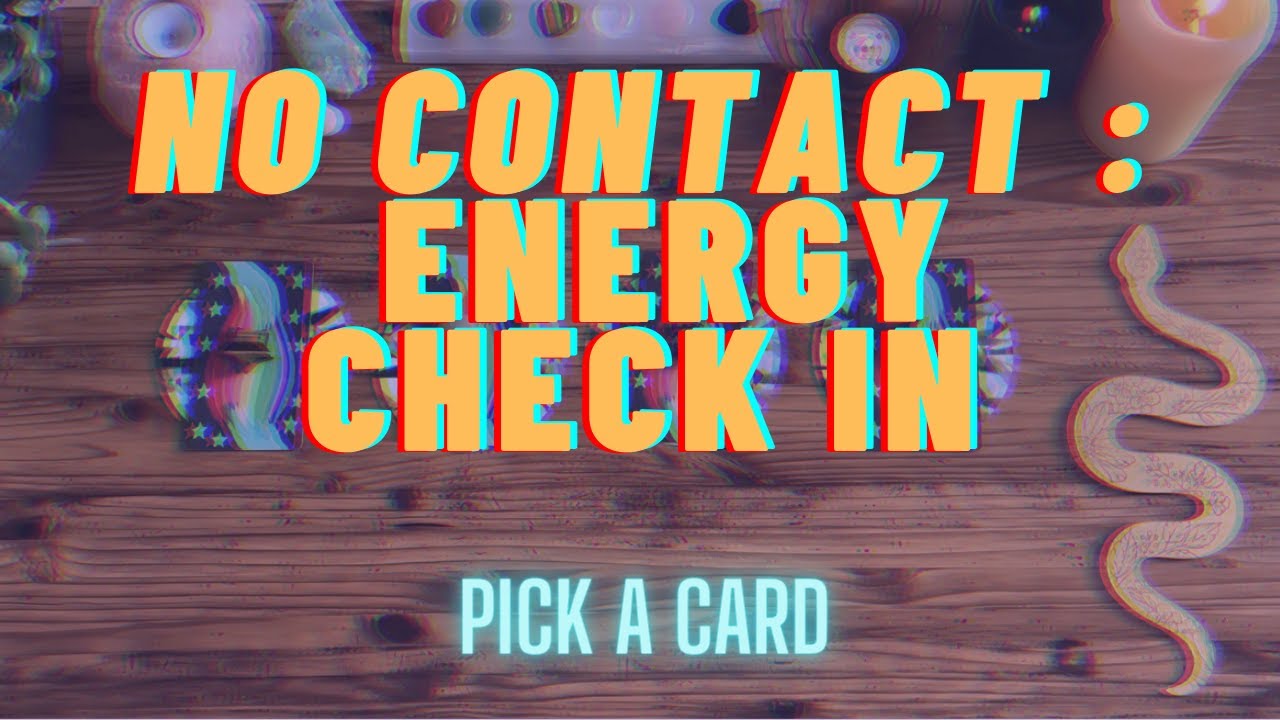 NO CONTACT - ENERGY CHECK IN [ pick a card ]