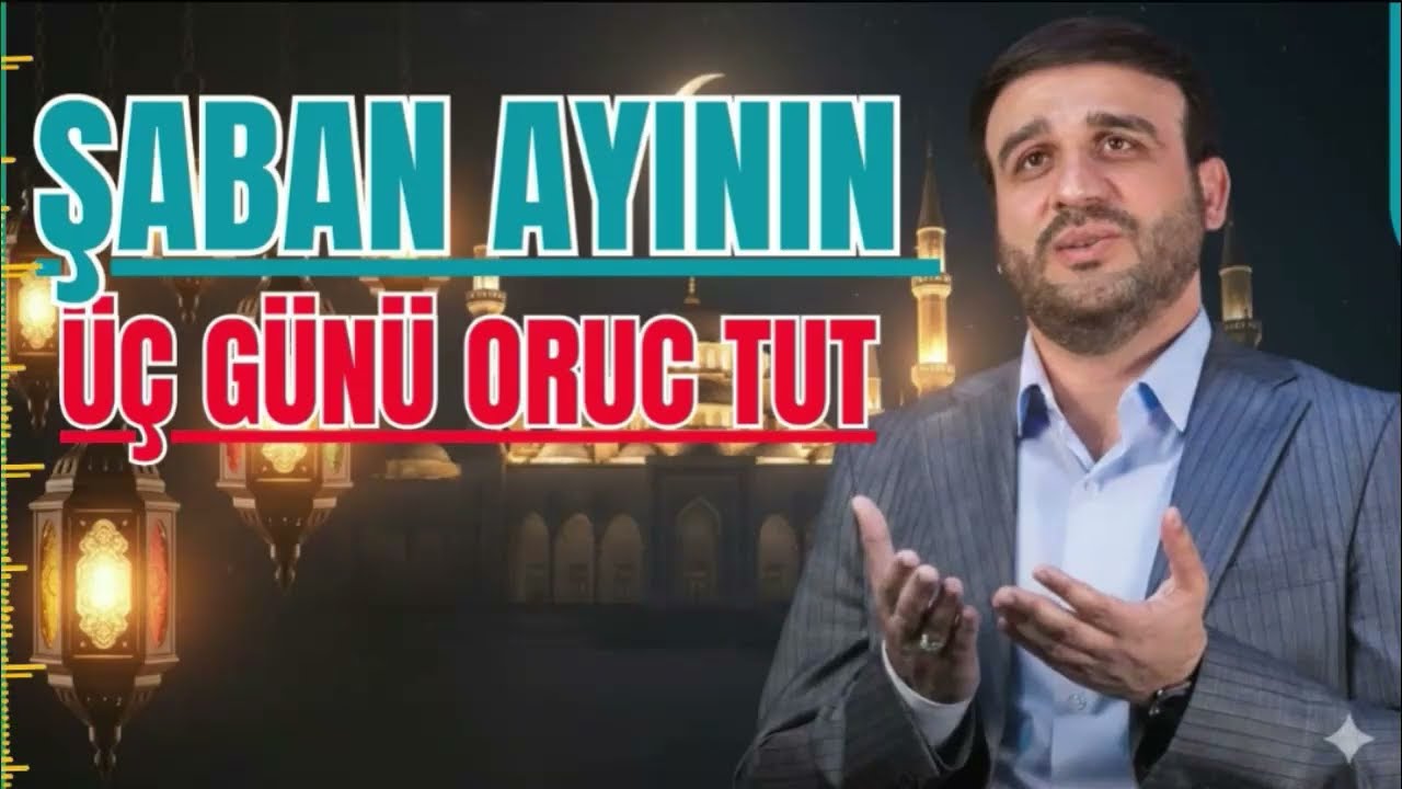 Saban aynın ilk gecesi duası Əməlləri - Hacı Ramil -Üç günü oruc tut